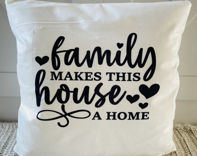 Family Makes This House A Home Decorative Pillow