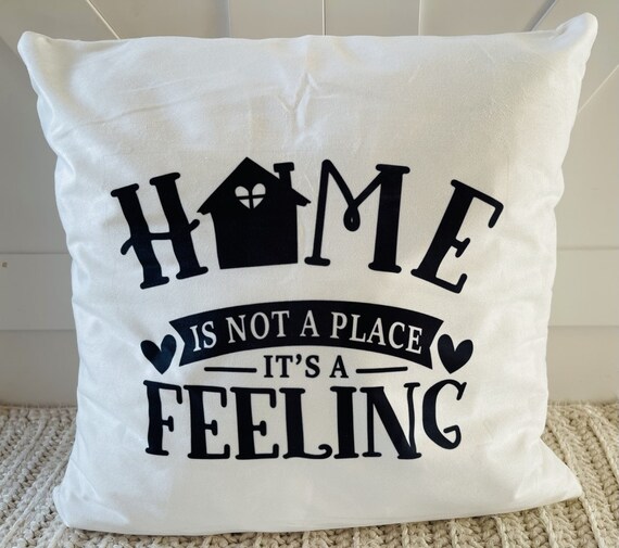 Home Is Not A Place It's A Feeling Decorative Pillow