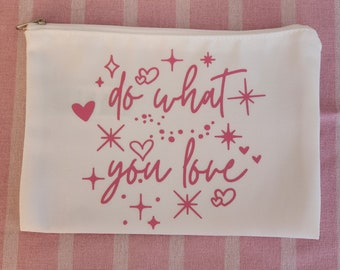 Do what you love pouch