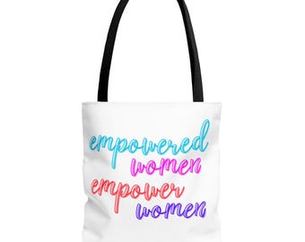 Empowered Women Empower Women Tote Bag - Feminist Tote, Girl Power Bag, Women's Rights Tote, Empowering Tote, Inspirational Bag