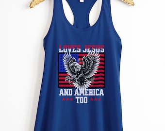 Loves Jesus and America Too Tank Top 4th of July Women's Shirt Independence Day T-Shirt Women's Tank Top USA Patriotic Christian Tee 4 July