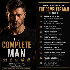 May include: A promotional graphic for The Complete Man e-book featuring a person in a black t-shirt with gold text. The text lists ten chapters including Mindset & Discipline, Fitness & Strength, Nutrition & Diet, Sleep & Recovery, and Energy & Vitality.