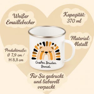 May include: A white metal enamel mug with a silver rim, featuring a graphic of a stylized lion with a rainbow-colored mane and the text "Gro&szlig;er Bruder Daniel". The mug has a capacity of 370 ml, a diameter of 7.9 cm, and a height of 8.8 cm.