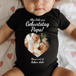 Papa Geschenk zum Geburtstag–Baby Body mit Foto & Liebevollem Spruch.Geburtstagsgeschenk für Papa.Baby Outfit für Papa Geburtstag.