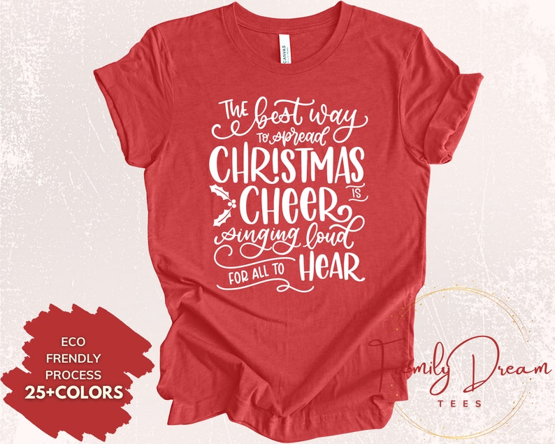 The best way to spread Christmas Cheer Shirt Christmas Shirt Elf Christmas Shirt Singing loud for all to hear shirt Funny Xmas Tee image 3