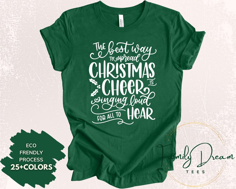 The best way to spread Christmas Cheer Shirt Christmas Shirt Elf Christmas Shirt Singing loud for all to hear shirt Funny Xmas Tee image 1