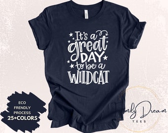 It's a Great Day to be a Wildcat school spirit shirts, Wildcats Spirit Wear Wildcats Shirt, School Mascot, Wildcat Mascot Shirt, Teachers