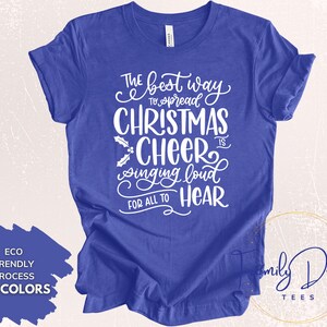 The best way to spread Christmas Cheer Shirt Christmas Shirt Elf Christmas Shirt Singing loud for all to hear shirt Funny Xmas Tee image 5