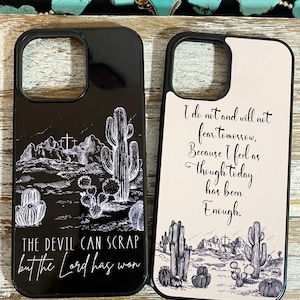 I do not fear tomorrow, Devil can scrap, Cowboy poetry, country lyrics phone case.