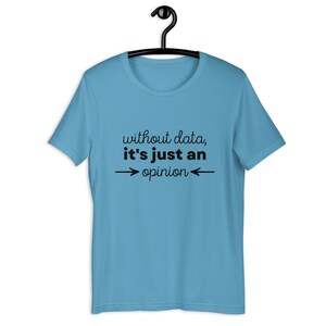 Sped Shirt without data, it's just an opinion Special Education Shirt image 2