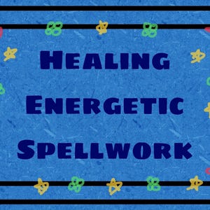 Healing Energetic Spellwork