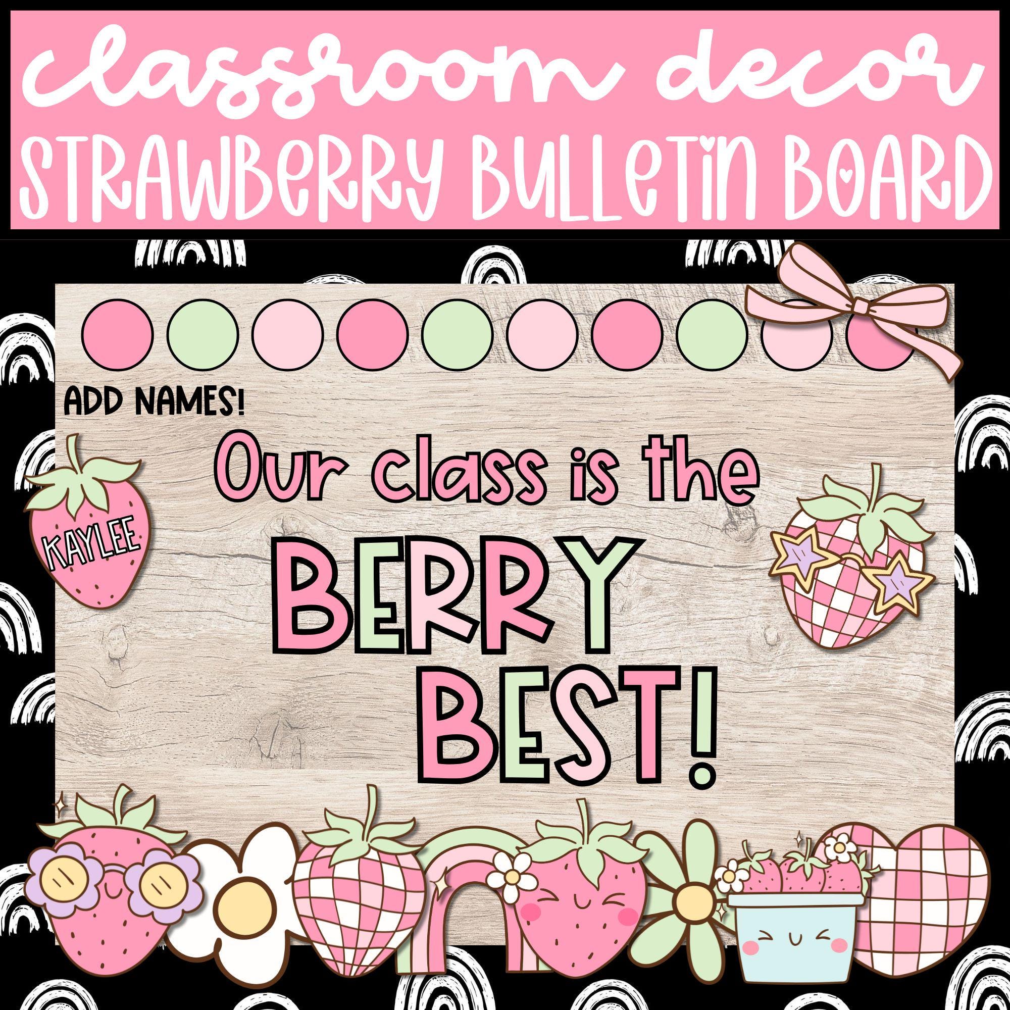 Spring Strawberry Bulletin Board for Teachers, Our Class is the Berry Best Strawberry Classroom Decor, DIY and Printable
