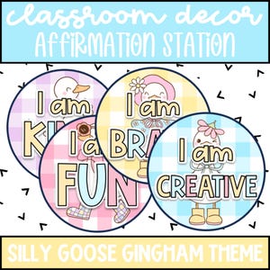 May include: Classroom decor affirmation station featuring four circular designs with a silly goose gingham theme. Each circle has a different affirmation: kind, brave, fun, and creative. The text is in a playful font, with a light blue background.
