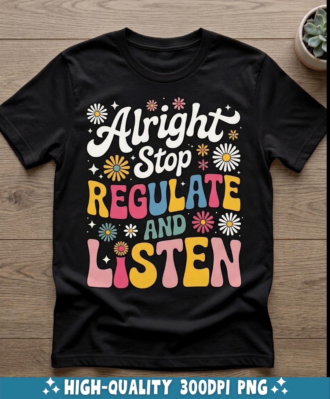 Alright Stop Regulate and Listen PNG SVG | School Counselor Gift ...