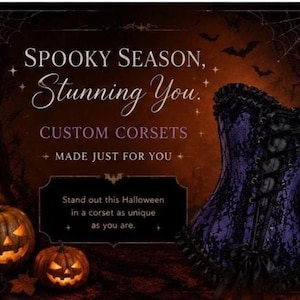 May include: A purple corset with black lace overlay and black ribbon lacing. The image features text: SPOOKY SEASON, STUNNING YOU. CUSTOM CORSETS MADE JUST FOR YOU. Stand out this Halloween in a corset as unique as you are. Two lit jack-o'-lanterns are visible.