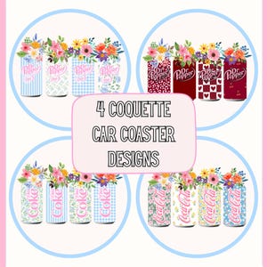 Peut inclure: Quatre motifs de sous-verres de voiture circulaires illustrant des canettes de soda surmontées de compositions florales colorées. Les canettes présentent divers motifs dont des rayures, du vichy, des taches de léopard et des cœurs, avec le texte 4 COQUETTE CAR COASTER DESIGNS centré dans un rectangle à bordure rose.