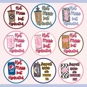 May include: Nine circular stickers with beverage designs. The stickers feature drinks like Pepsi, Twisted Tea, and Mountain Dew, with the text "Hot Mess but Hydrated" or "Suspect runs on" and the drink name. The designs include leopard print and zebra print.