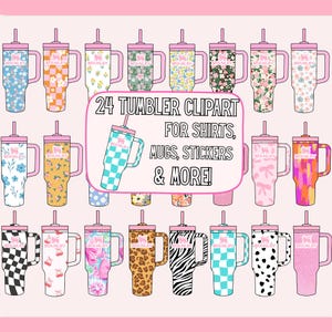 Könnte beinhalten: Eine Sammlung von 24 Tumbler-Clipart-Designs mit verschiedenen Mustern, darunter Blumen-, Karo- und Tiermuster. Jeder Tumbler hat einen rosa Deckel und Griff mit dem "STANLEY"-Logo. Der Text im Bild lautet: "24 TUMBLER CLIPART FOR SHIRTS, MUGS, STICKERS & MORE!"