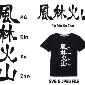 May include: A black t-shirt with white Japanese characters that read "Fū Rin Ka Zan" on the front. The characters are arranged vertically, with the word "Fū" at the top and "Zan" at the bottom. The text "SVG & JPEG FILE" is printed below the characters.