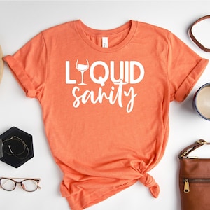 Liquid Sanity Shirt, Wine Shirt, Wine Lover Shirt, Wine Tee, Funny Wine Shirt, Drinking Tee, Wine Lover Gift, Wine Drinker Tee, Wine Glass