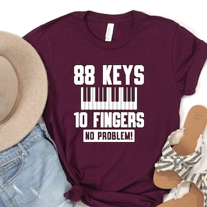 88 Keys 10 Fingers No Problem Shirt, Pianist Shirt, Funny Musician Shirt, Music Lovers Gift Shirt, Piano Player Gift, Funny Piano Shirt