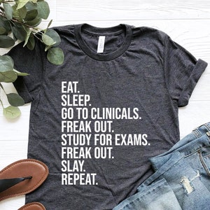 Eat Sleep Go To Clinicals Shirt, Nurse In Progress Shirt, Nursing Student Shirt, Nursing Student Gifts, Nursing School Shirt, Future Nurse