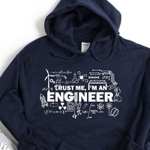 Engineer Hoodie, Graduating Gift Engineering, Engineer Gifts, Engineering Sweatshirt, Trust Me I'm An Engineer Gift, Engineer Student Gift