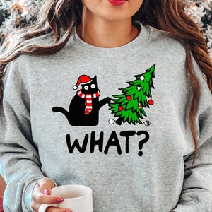 Funny Black Cat Sweatshirt, What Black Cat Hoodie, Christmas Cat Sweater, Cat Lover Christmas Gift Idea, Funny Meowy Christmas Sweatshirt