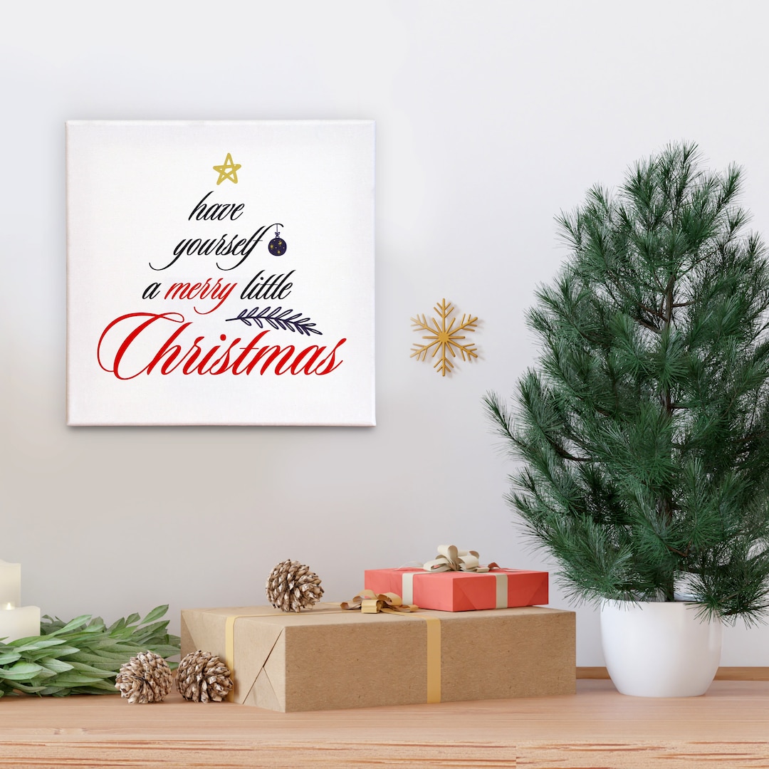Have Yourself A Merry Little Christmas Wall Art, Printed Canvas
