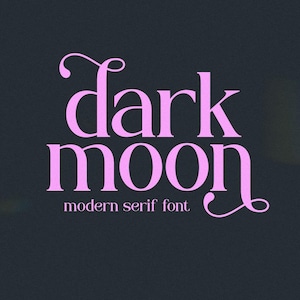 Peut inclure: Texte rose sur fond sombre indiquant "dark moon modern serif font".