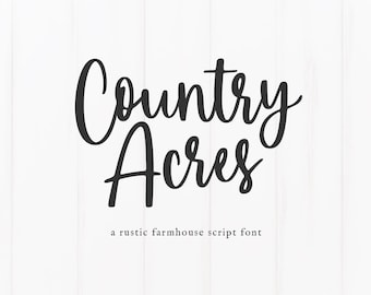 May include: Country Acres, a rustic farmhouse script font. The font is written in a cursive style with a black color.
