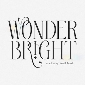 May include: Wonder Bright, a classy serif font, is displayed in a black and white graphic design. The font is a serif font with a decorative flourish.