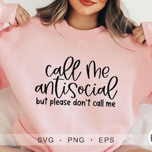 Call Me Antisocial svg, Antisocial SVG, funny Svg, t shirt Svg, adhd Svg, Cricut Svg, cute girl Svgs, funny Shirt Svg
