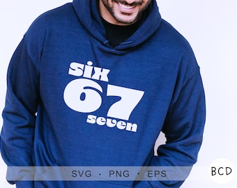 Sei sette Svg, 67 svg, divertente svg Cricut, meme 67, maglietta alla moda svg, detto virale svg, file di taglio png svg eps