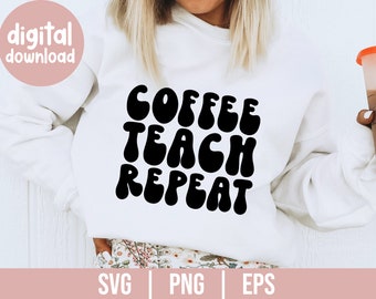 May include: White sweatshirt with black text that reads "Coffee Teach Repeat" in a retro font.