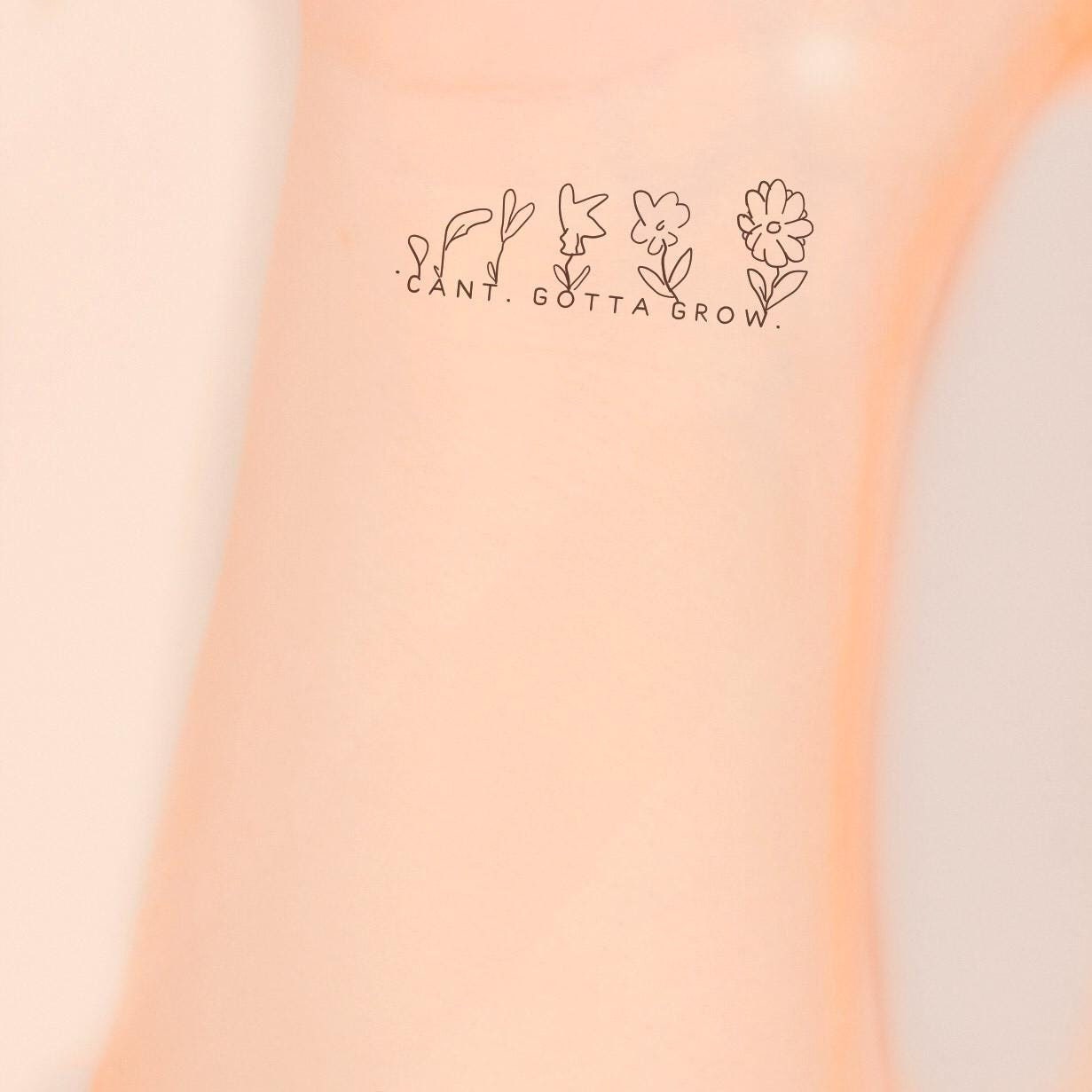 Can't. Gotta Grow Tattoo Single or 8.5"x11" Temporary Tattoo Sheet Minimalist Peace Pacifism Positive Message Simple Blooming Floral Flower