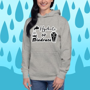 Hydrate or Diedrate Hoodie