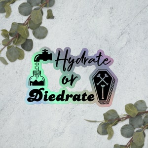 Hydrate or Diedrate | Aggressive Hydration Stickers