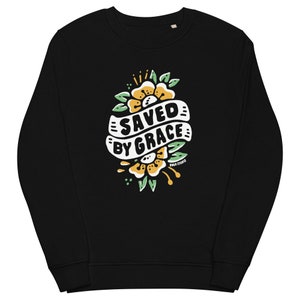Saved By Grace | Reformed Christian Gift | Sweatshirt