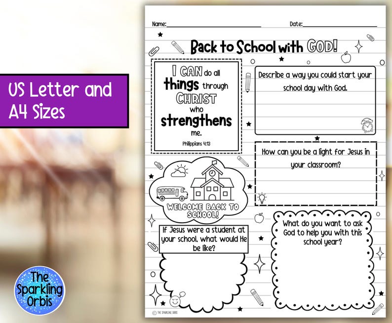 May include: A black and white printable worksheet with the text "Back to School with GOD!" and prompts for reflection. Includes the text "I CAN do all things through CHRIST who strengthens me." and "US Letter and A4 Sizes."