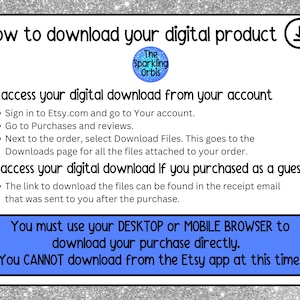 May include: A white graphic with instructions on how to download a digital product from Etsy. The text includes steps for accessing downloads from an account or as a guest, and a note about using a desktop or mobile browser.