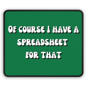 Spreadsheet For That, Accounting Spreadsheet, Accounting Mouse Pad, Gift for Accountant, Accounting Graduate, Excel