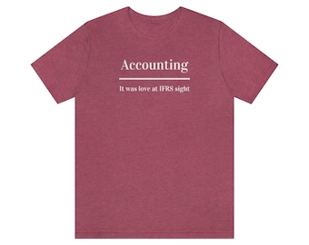 Accounting T-Shirt, Accounting Love, Gift for accountant, IFRS, Accounting Student, Accounting Graduate, International Accounting