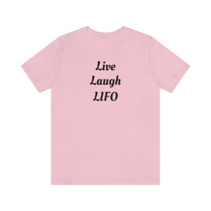 Accounting T-Shirt, Accountant Shirt, Fun Accounting Shirt, Accounting Gift, Accounting Graduate, Live Laugh LIFO, Accounting Fun