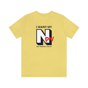 Accounting Shirt, Finance T-Shirt, Financial Analysis, Accounting Fun, Gift for Accountant, Gift for Finance Professional, NPV, Accounting
