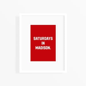 Saturdays in Madison - University of Madison Badgers - Digital Print