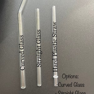 May include: Three drinking straws: a curved glass straw, a straight glass straw, and a hard plastic straw. Options: Curved Glass, Straight Glass, Hard Plastic Straw.