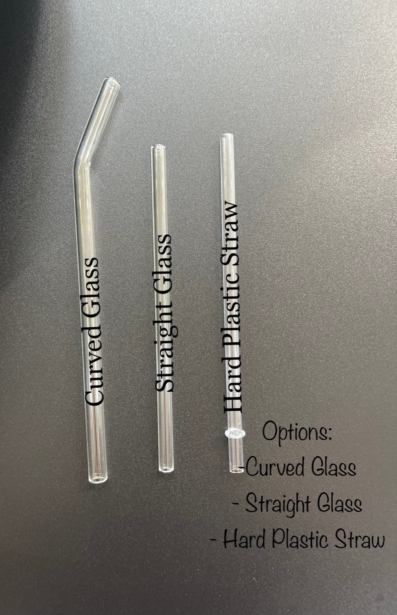 May include: Three drinking straws: a curved glass straw, a straight glass straw, and a hard plastic straw. Options: Curved Glass, Straight Glass, Hard Plastic Straw.
