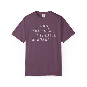 who the f is lacie barone? tee | the summer i turned pretty | comfort colors shirt | team conrad belly jeremiah tsitp merch stephen conklin image 2