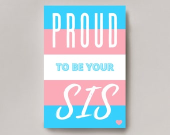 Proud To Be Your Sis Transgender Printable Greeting Cards, LGBTQ Plus Greeting Card, Instant Download, DIY Blank Card LGBTQIA, Pride Month